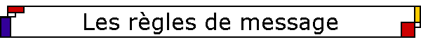 Les r�gles de message