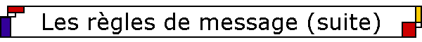 Les r�gles de message (suite)